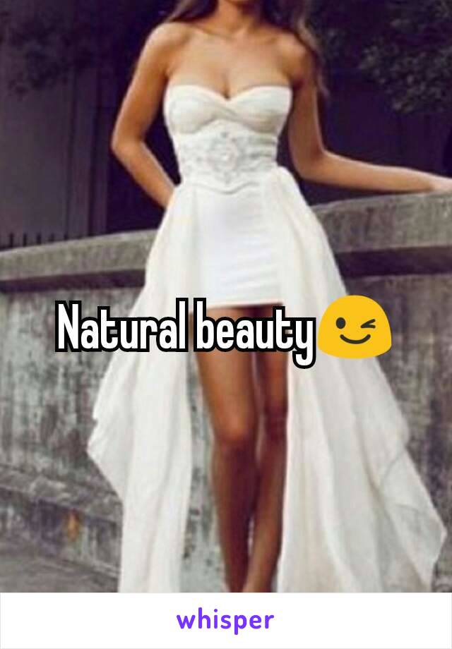 Natural beauty😉