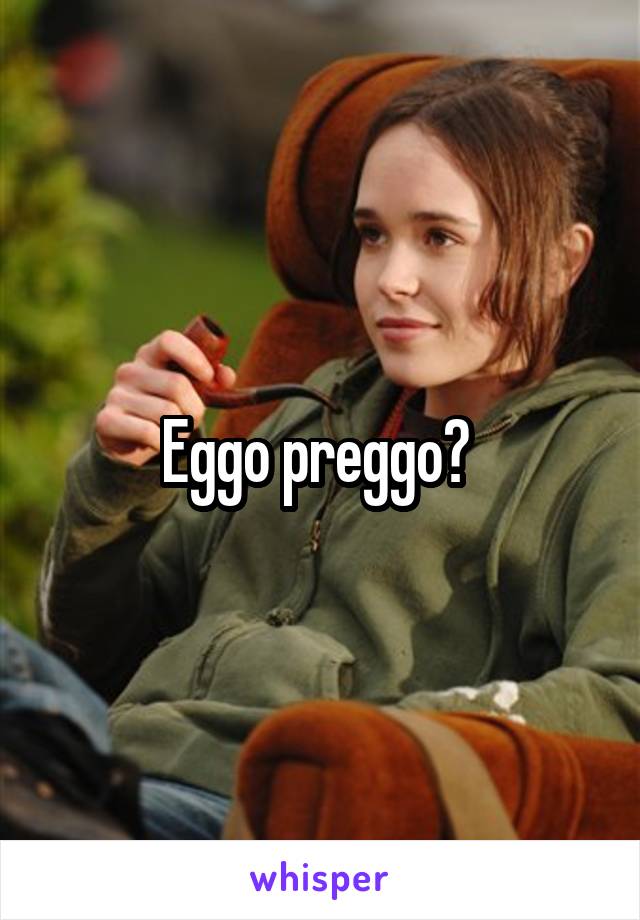 Eggo preggo? 