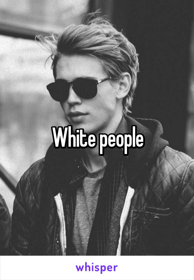 White people