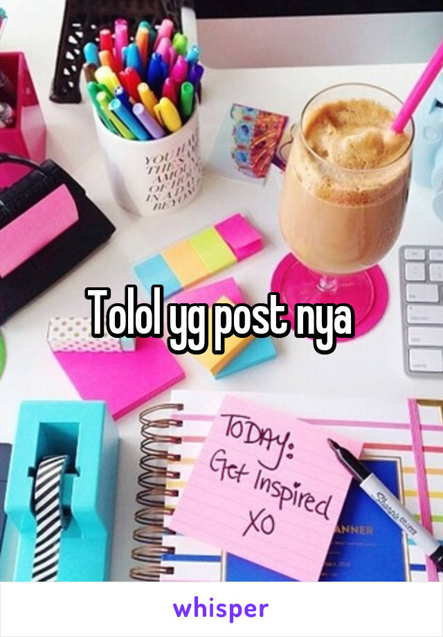 Tolol yg post nya 