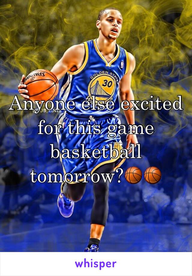 Anyone else excited for this game basketball tomorrow?🏀🏀