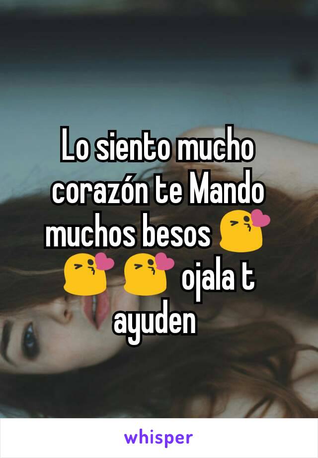 Lo siento mucho corazón te Mando muchos besos 😘 😘 😘 ojala t ayuden 