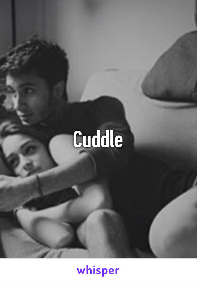 Cuddle