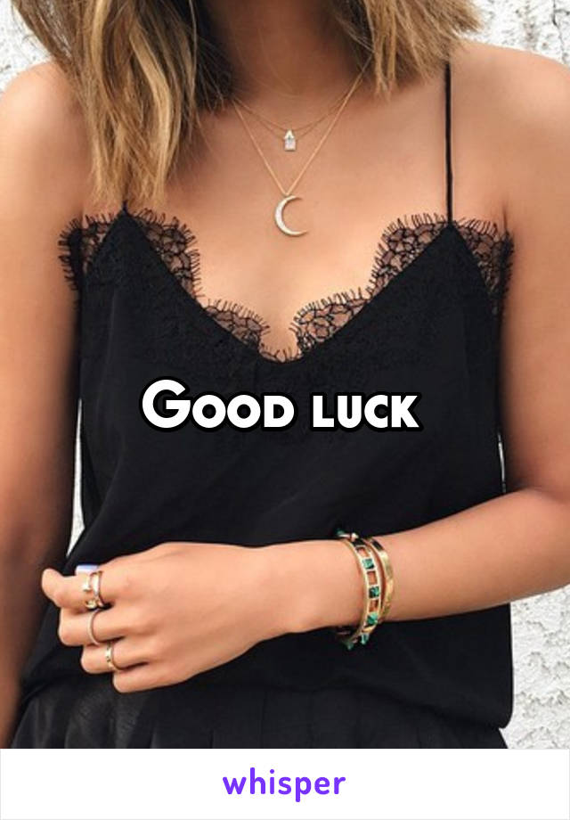 Good luck 