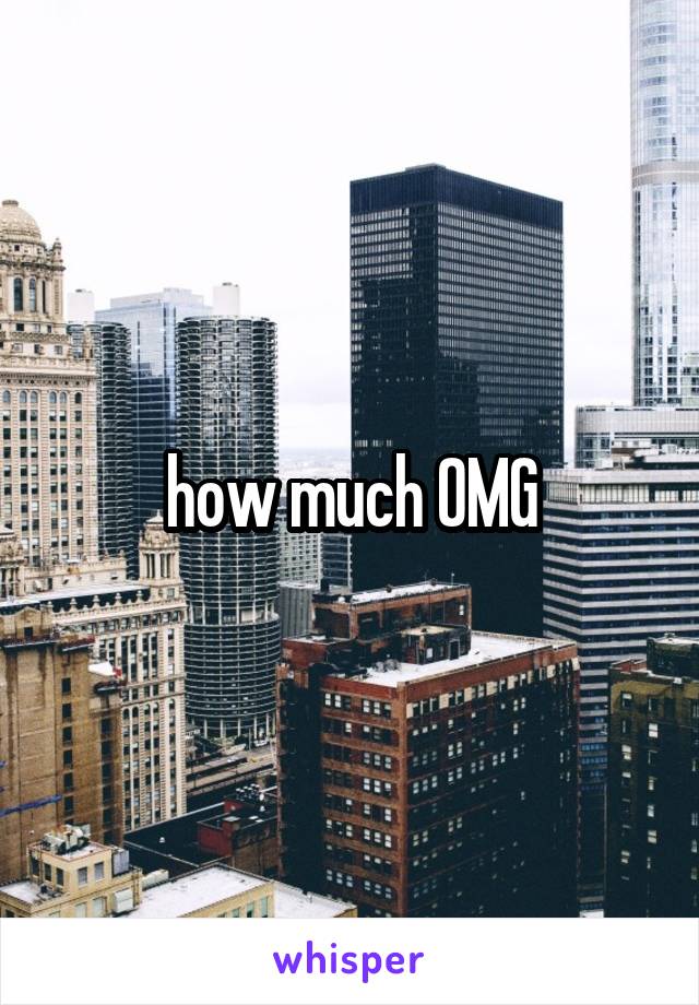 how much OMG