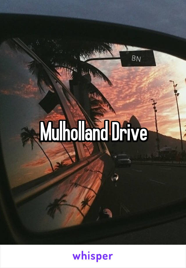 Mulholland Drive