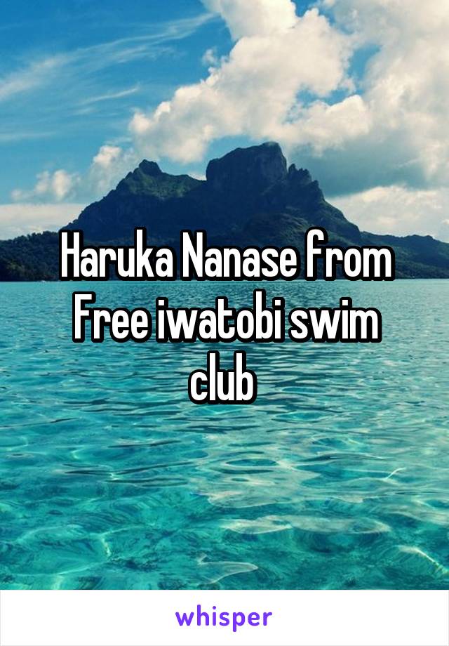 Haruka Nanase from
Free iwatobi swim club 