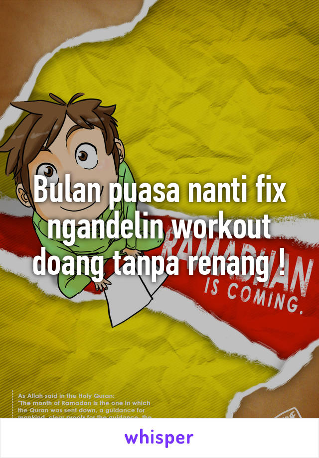 Bulan puasa nanti fix ngandelin workout doang tanpa renang !