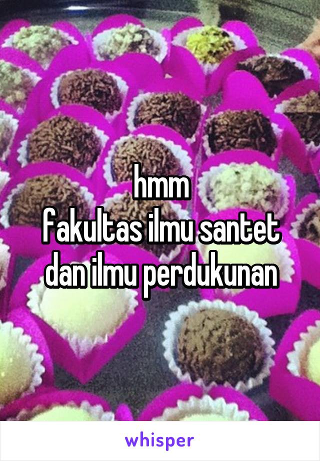 hmm
fakultas ilmu santet dan ilmu perdukunan