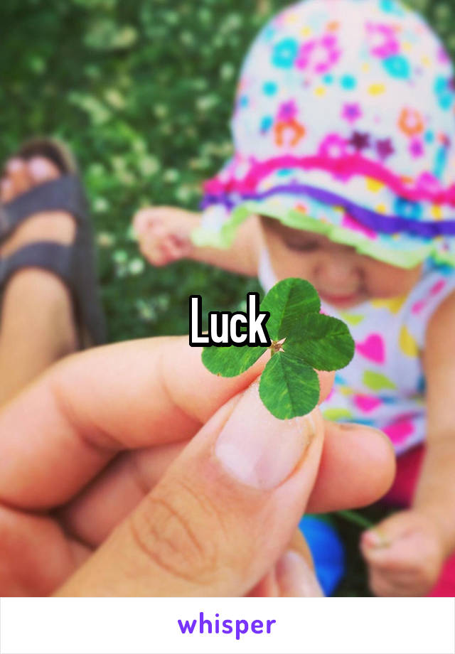 Luck