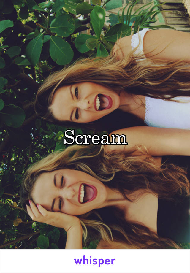 Scream