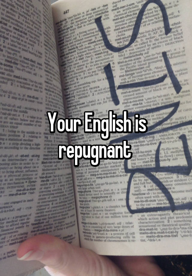 your-english-is-repugnant