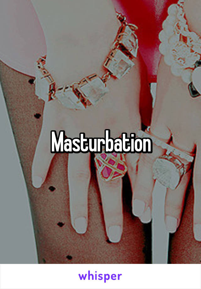 Masturbation