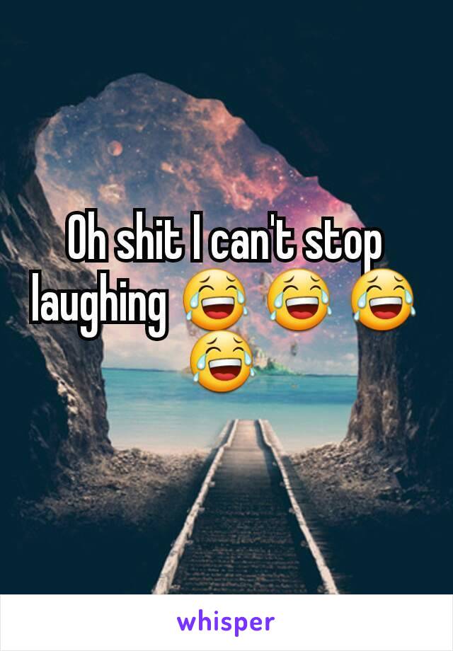 Oh shit I can't stop laughing 😂 😂 😂 😂 