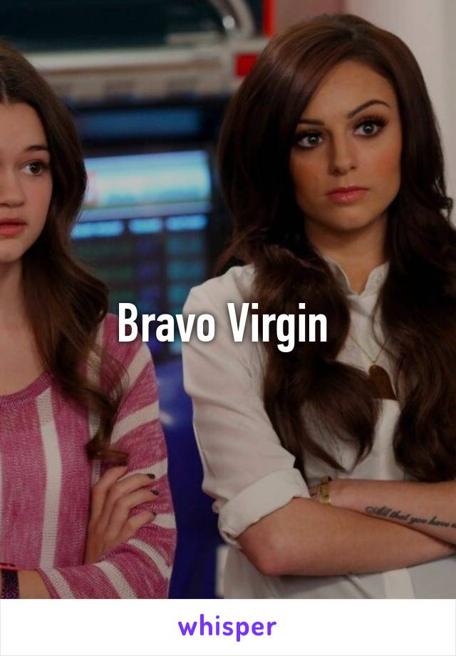 Bravo Virgin 