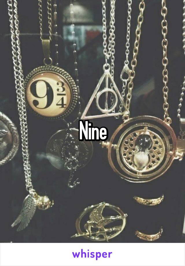 Nine