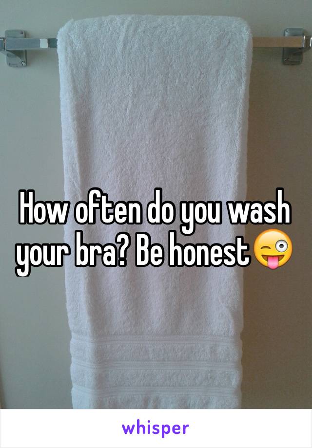 How often do you wash your bra? Be honest😜