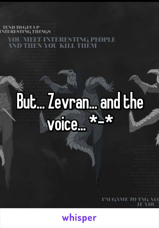 But... Zevran... and the voice... *-*
