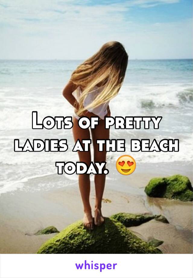 Lots of pretty ladies at the beach today. 😍