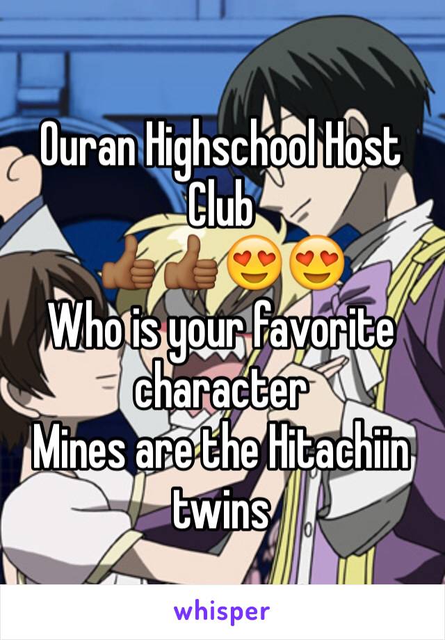 Ouran Highschool Host Club
👍🏾👍🏾😍😍
Who is your favorite character
Mines are the Hitachiin
twins