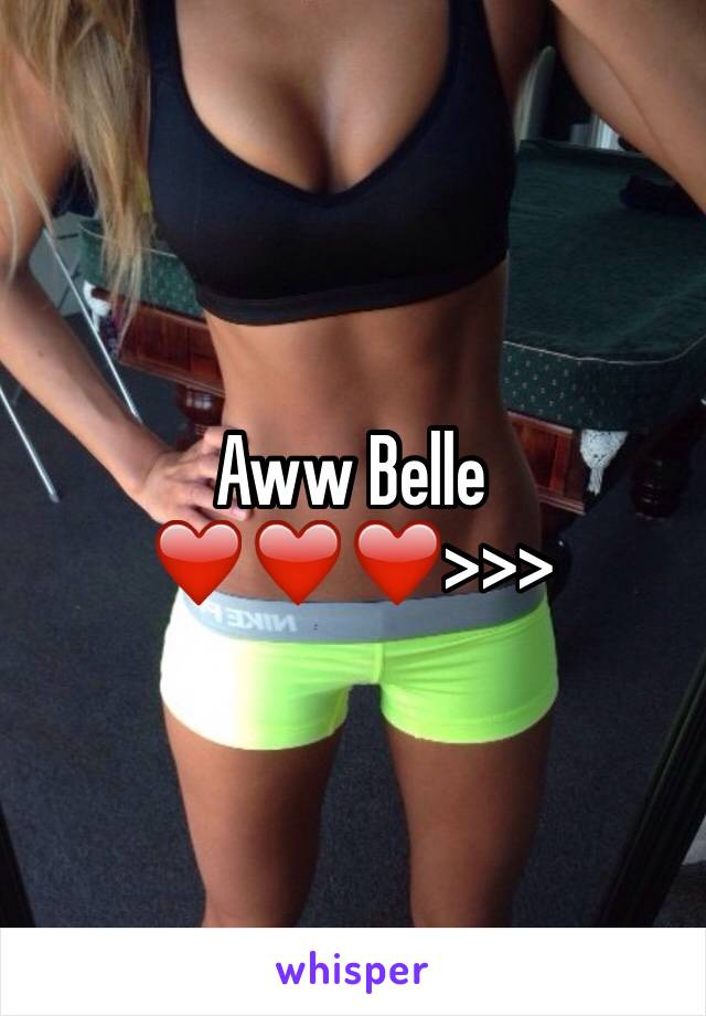 Aww Belle ❤️❤️❤️>>>