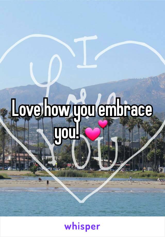 Love how you embrace you! 💕