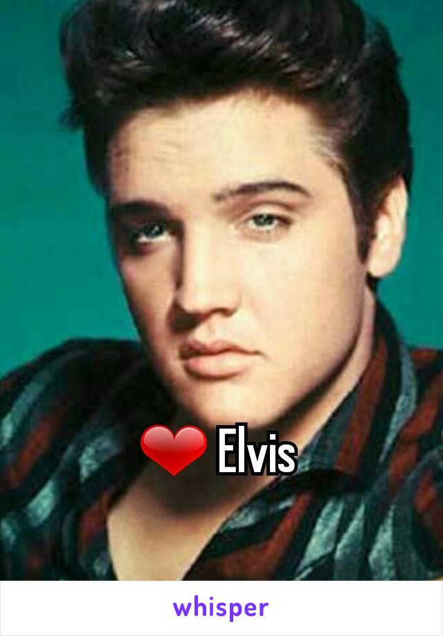 ❤ Elvis 