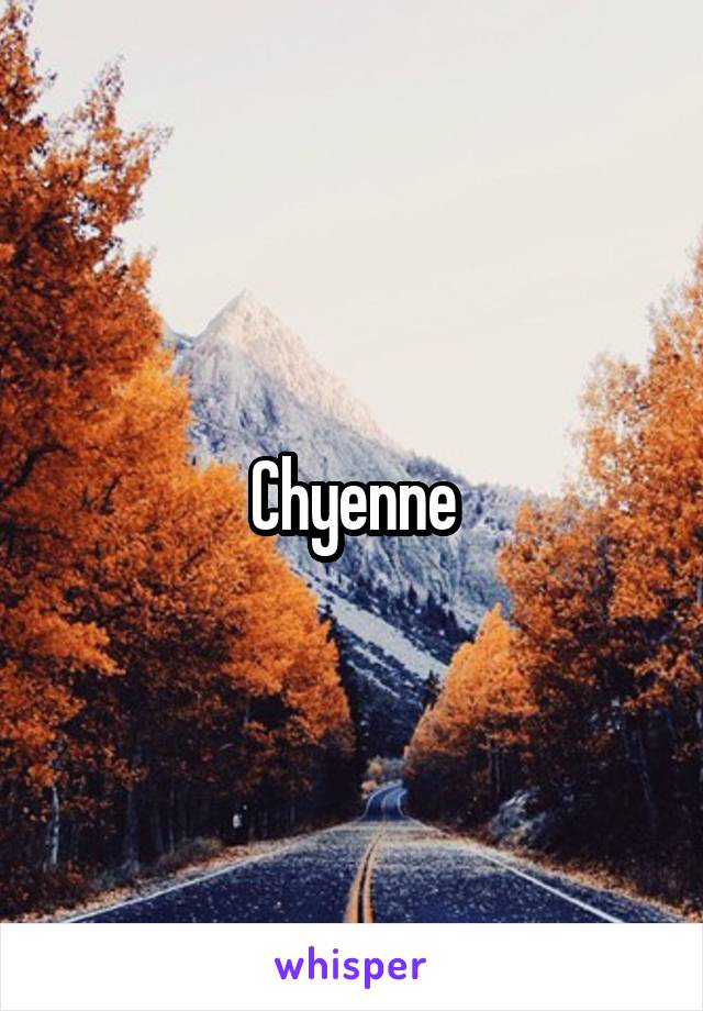 Chyenne
