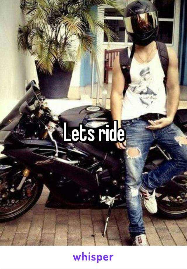 Lets ride