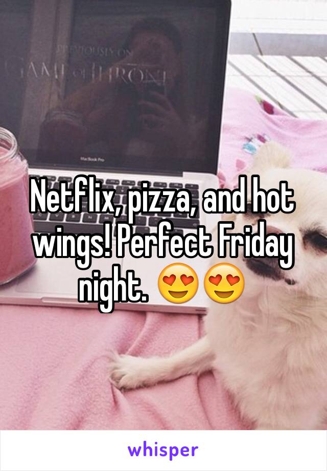 Netflix, pizza, and hot wings! Perfect Friday night. 😍😍