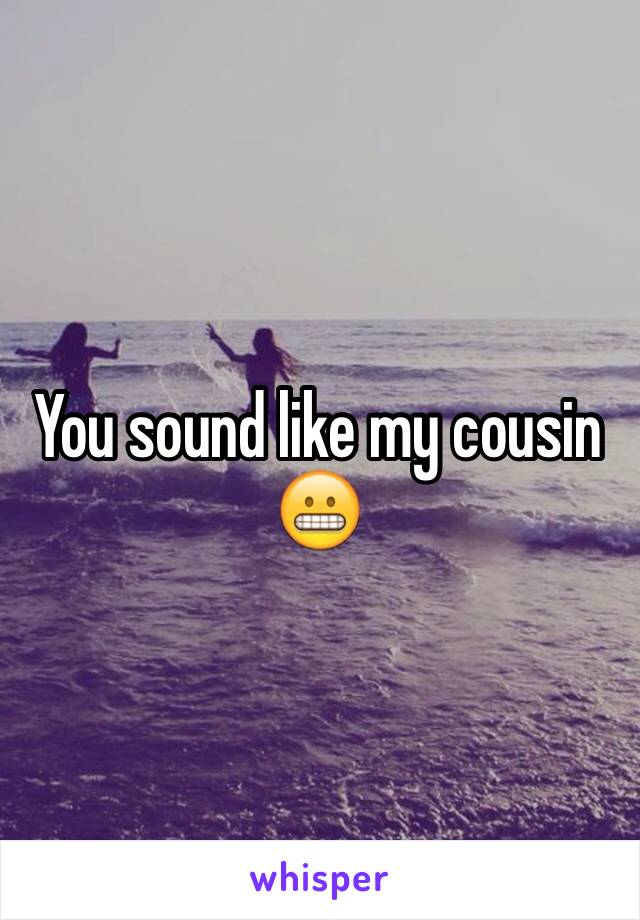 You sound like my cousin 😬