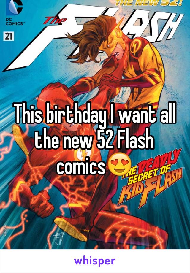 This birthday I want all the new 52 Flash comics😍