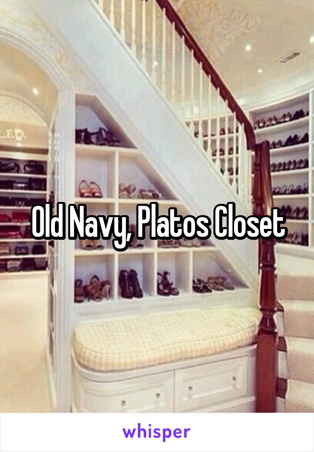 Old Navy, Platos Closet