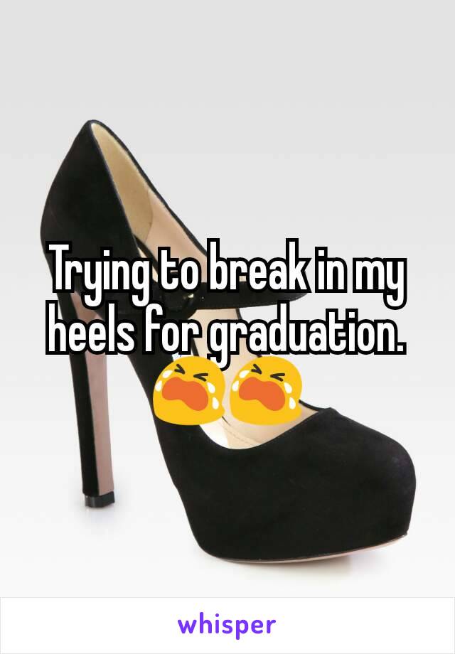 Trying to break in my heels for graduation. 😭😭