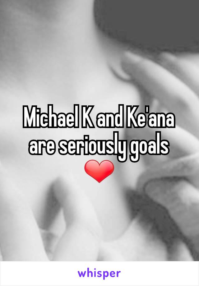 Michael K and Ke'ana are seriously goals ❤