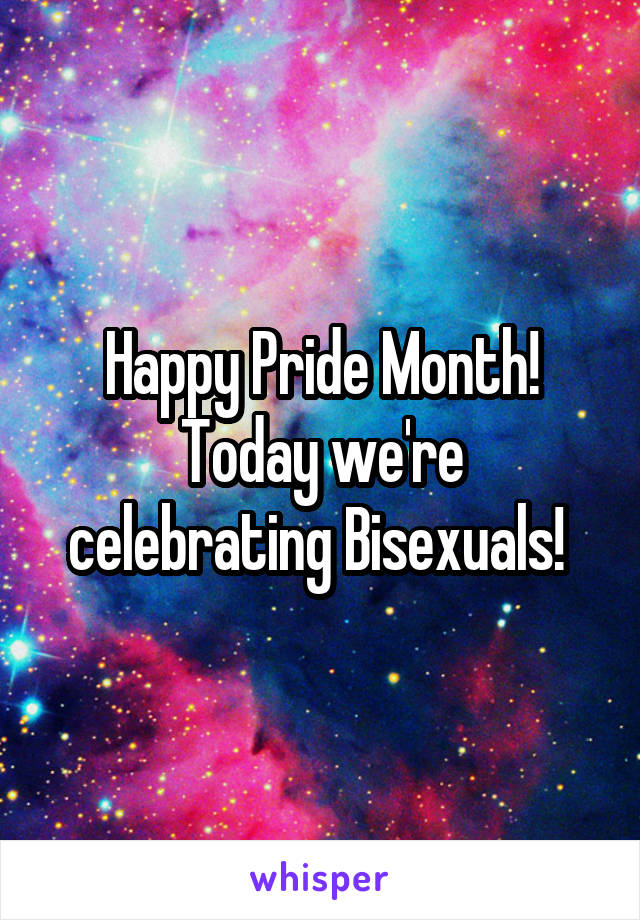 Happy Pride Month! Today we're celebrating Bisexuals! 