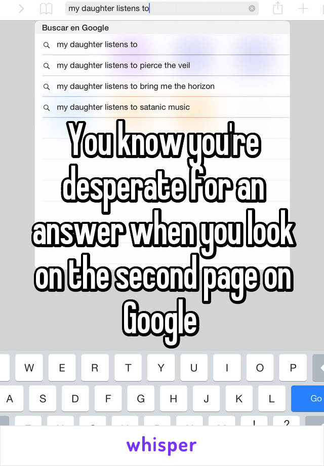 You know you're desperate for an answer when you look on the second page on Google 