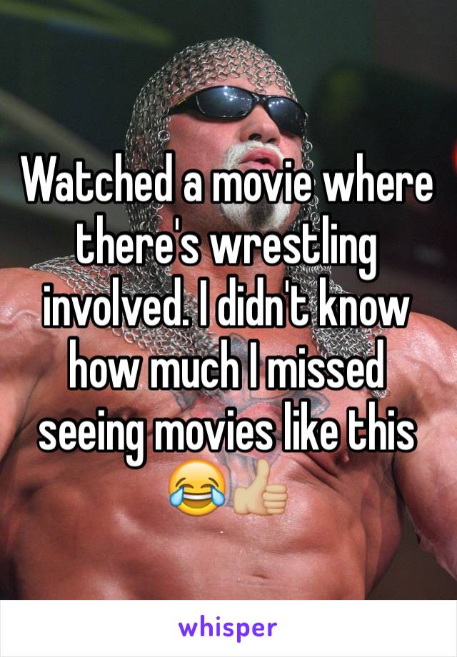 Watched a movie where there's wrestling involved. I didn't know how much I missed seeing movies like this 😂👍🏼