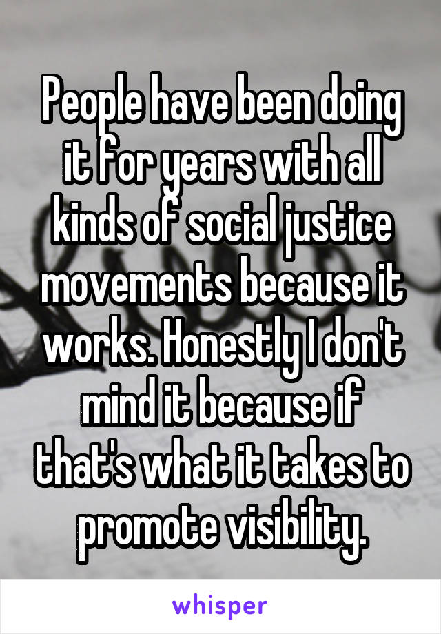 People have been doing it for years with all kinds of social justice movements because it works. Honestly I don't mind it because if that's what it takes to promote visibility.