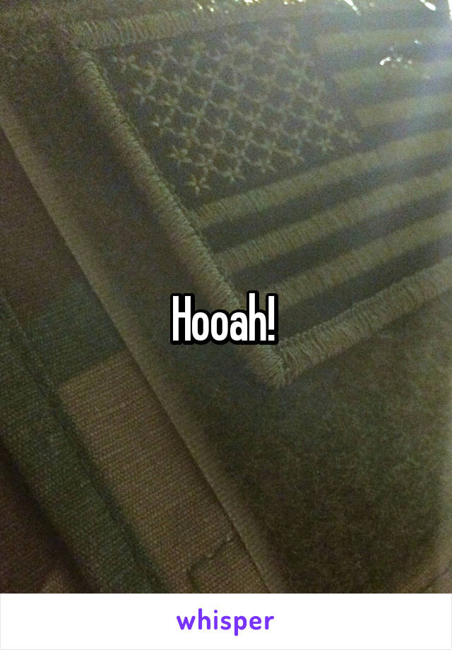 Hooah! 