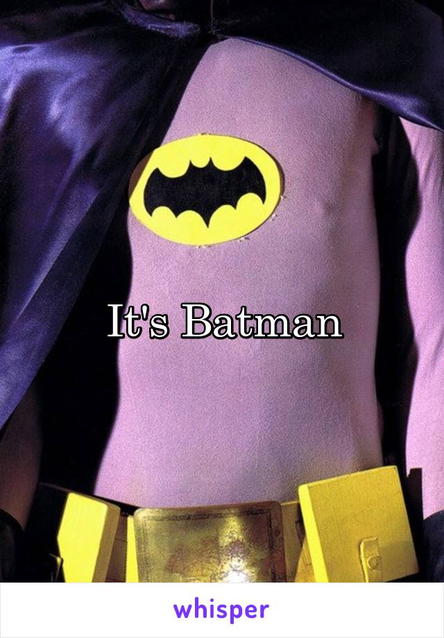 It's Batman