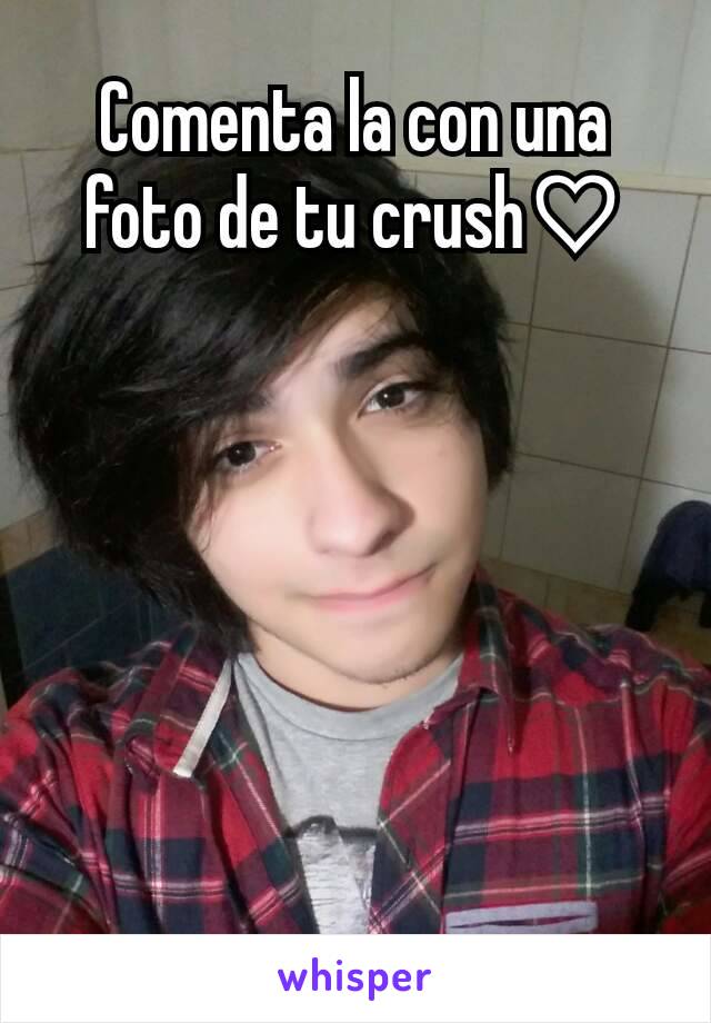 Comenta la con una foto de tu crush♡