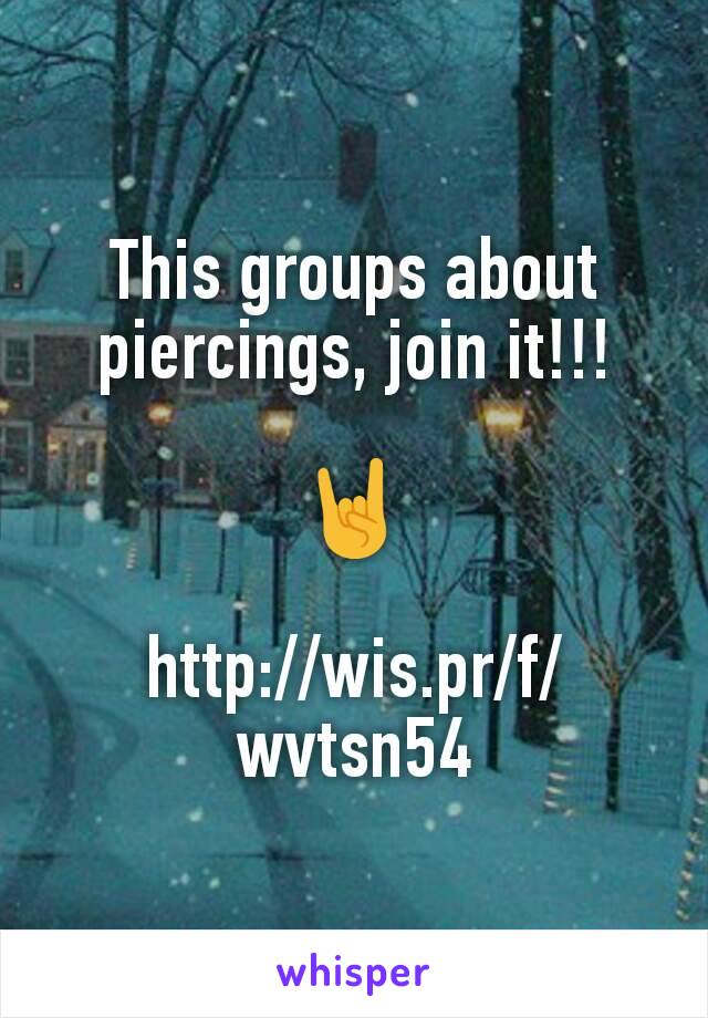 This groups about piercings, join it!!!

🤘

http://wis.pr/f/wvtsn54