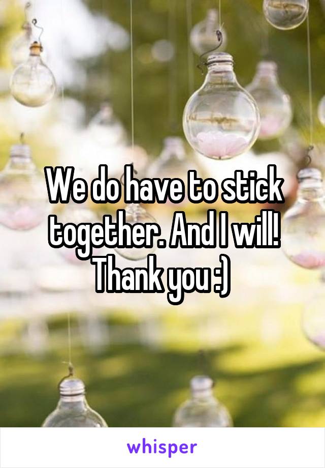 We do have to stick together. And I will! Thank you :) 