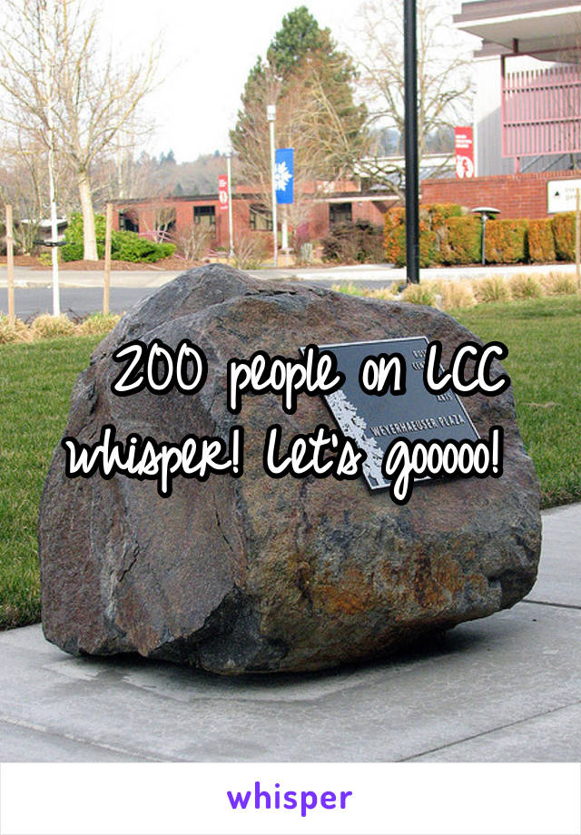  200 people on LCC whisper! Let's gooooo! 