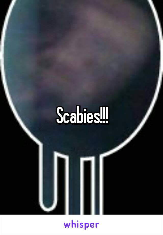 Scabies!!!