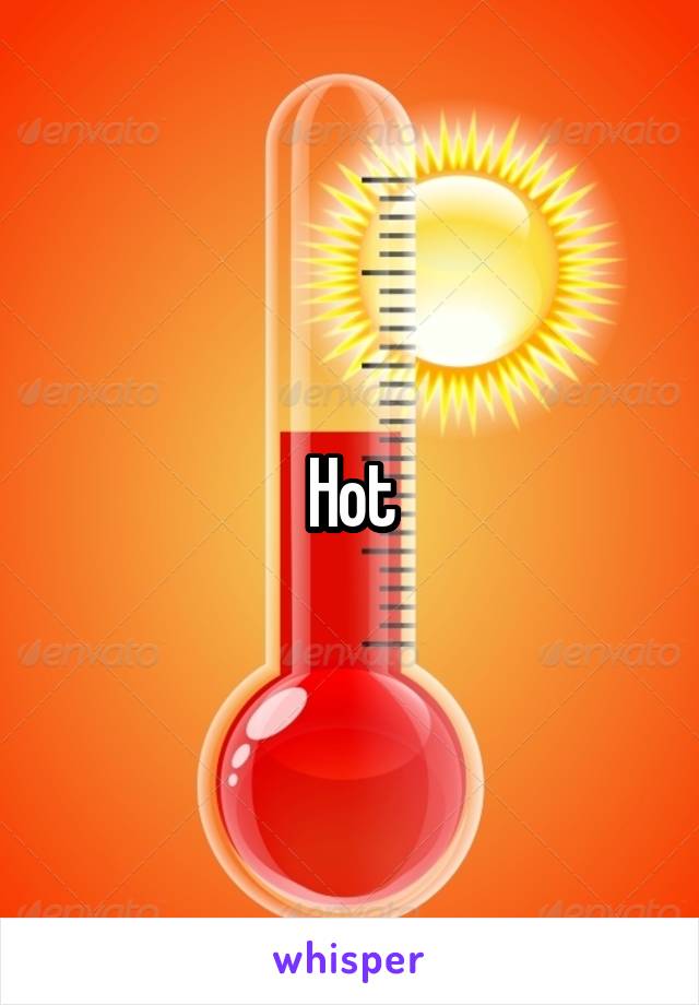 Hot