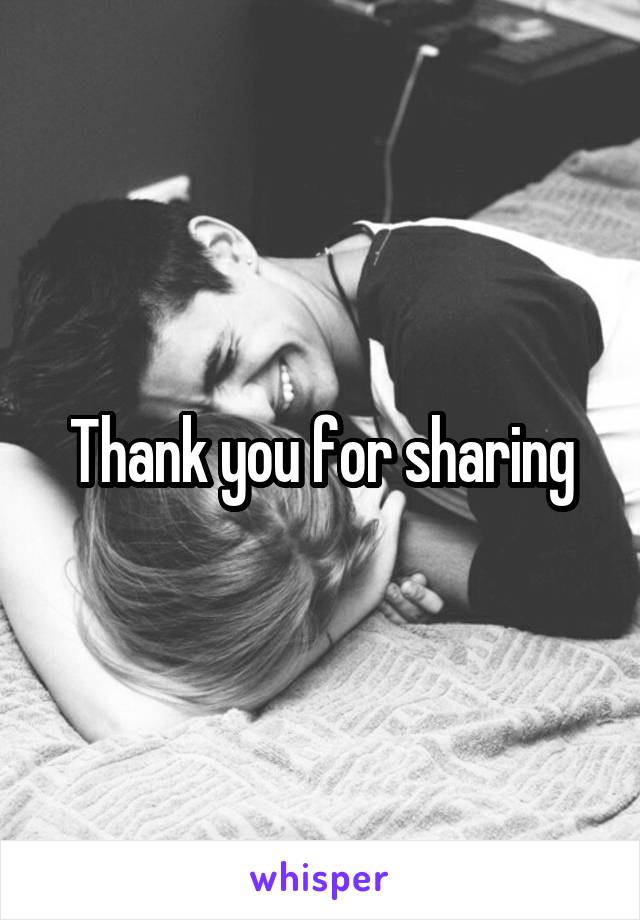 Thank you for sharing