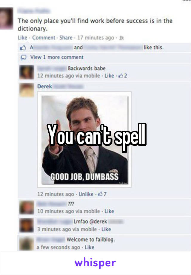 You can't spell