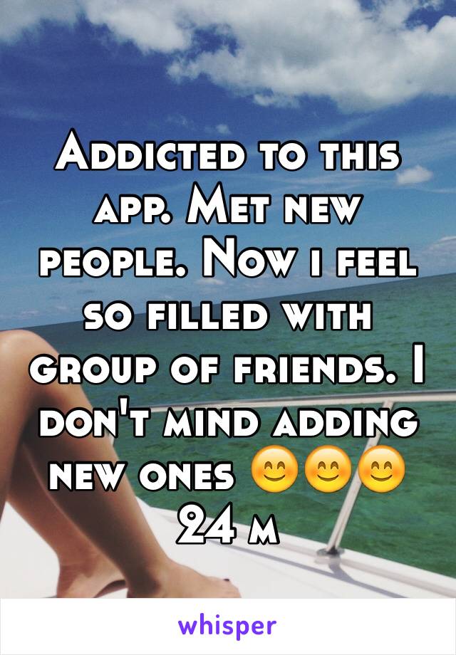 Addicted to this app. Met new people. Now i feel so filled with group of friends. I don't mind adding new ones 😊😊😊
24 m 